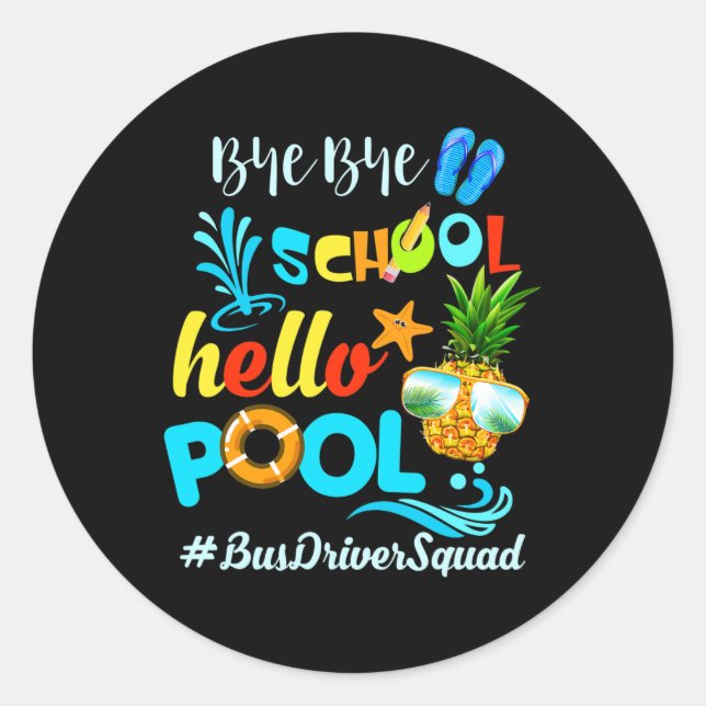 Bye Bye School Hello Pool #busdriversquad Funny Bu Runder Aufkleber (Vorderseite)