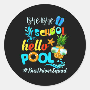 Bye Bye School Hello Pool #busdriversquad Funny Bu Runder Aufkleber