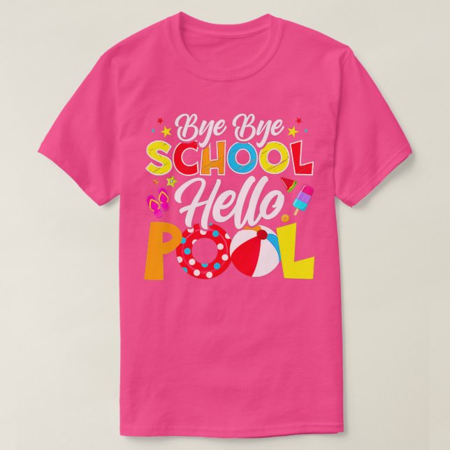 Bye Bye School Hello Pool Funny Teacher Summer T-Shirt (Design vorne)