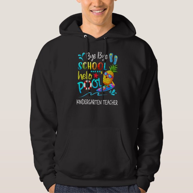 Bye Bye School Hello Pool Kindergarten Lehrerin Gr Hoodie (Vorderseite)