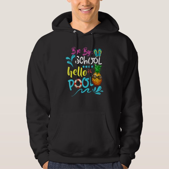 Bye Bye School Hello Pool Lehrer Sommer 3 Hoodie (Vorderseite)