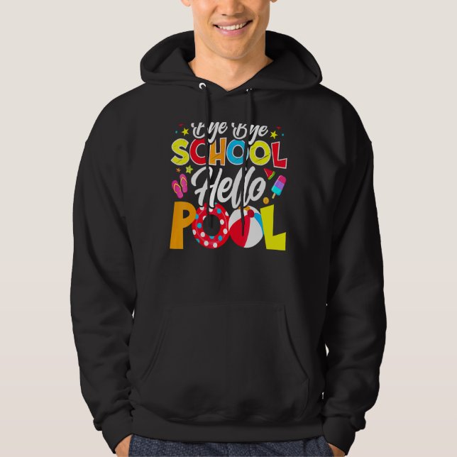 Bye Bye School Hello Pool Lehrer Sommer 4 Hoodie (Vorderseite)