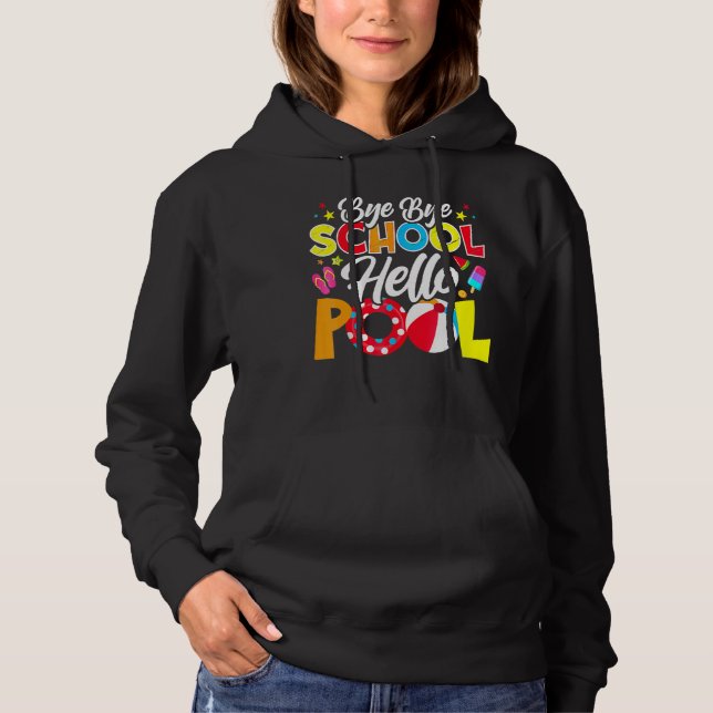 Bye Bye School Hello Pool Lehrer Sommer Hoodie (Vorderseite)