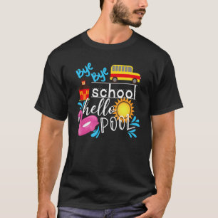 Bye Bye School Hello Pool Lehrer Sommer T-Shirt