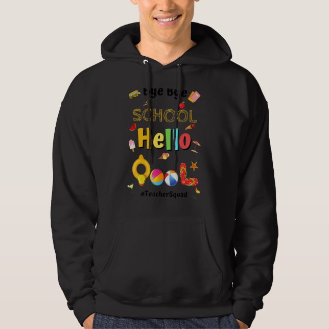 Bye Bye School Hello Pool Lehrer Squad Sommer Hoodie (Vorderseite)