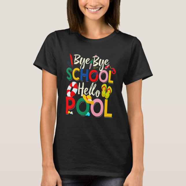 Bye Bye School Hello Pool Lehrer Squad Summer Stu T-Shirt (Vorderseite)