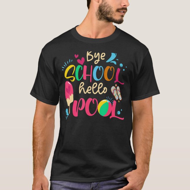 Bye Bye School Hello Pool Lehrerin Boy Girl Sommer T-Shirt (Vorderseite)