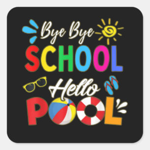 Bye Bye School Hello Pool Quadratischer Aufkleber
