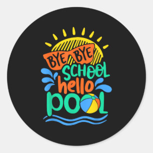 Bye Bye School Hello Pool School Kinder Sommerpaus Runder Aufkleber