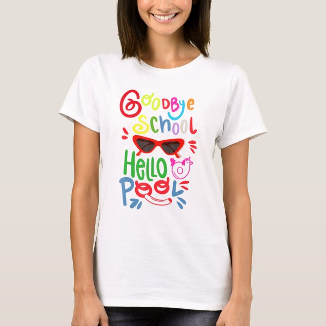 Bye Bye School Hello Pool Sonnenbrille Summer Stud T-Shirt (Vorderseite)