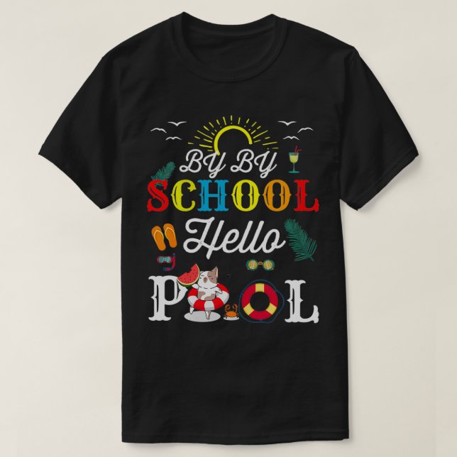 Bye Bye School Hello Pool Squad Summer Student Fun T-Shirt (Design vorne)