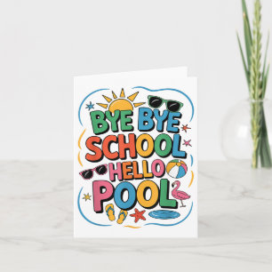 Bye Bye School Hello Pool Summer Break Lehrer Fli Karte