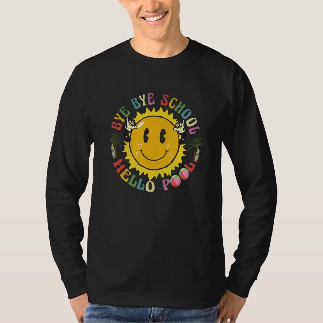 Bye Bye School Hello Pool Summer Smile Last Day Of T-Shirt (Vorderseite)