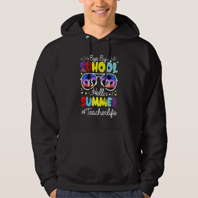 Bye Bye School Hello Pool Summer Student Lehrer Hoodie (Vorderseite)