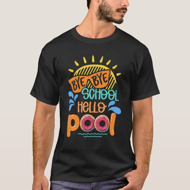 Bye Bye School Hello Pool Watermelon Summer Vacati T-Shirt (Vorderseite)