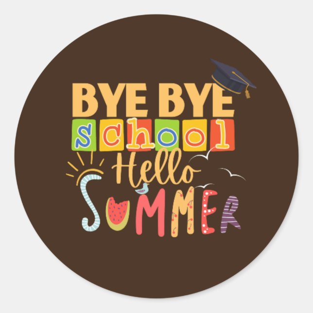 Bye Bye School Hello Summer, Funny Teacher Runder Aufkleber (Vorderseite)