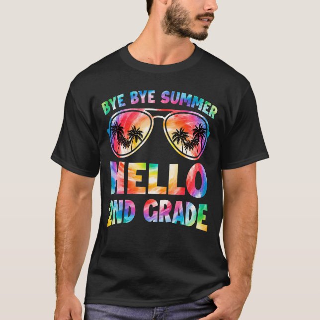 Bye Bye Summer Hello 2nd Grade Gefärbte Krawatte B T-Shirt (Vorderseite)