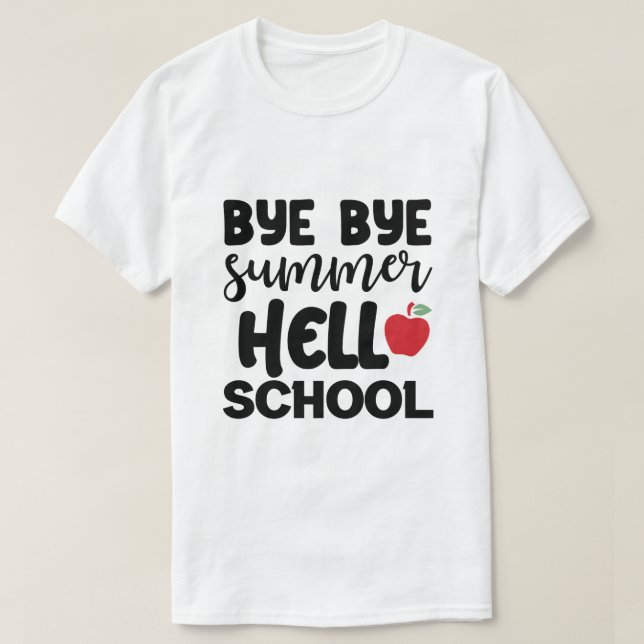 BYE BYE SUMMER HELLO SCHOOL T - Shirt (Design vorne)