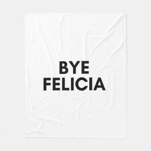 bye Felicia Fleecedecke