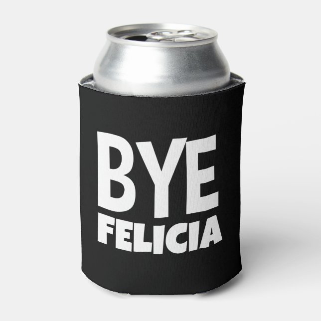 Bye Felicia Funny Can cooler Dosenkühler (Kanne Vorderseite)