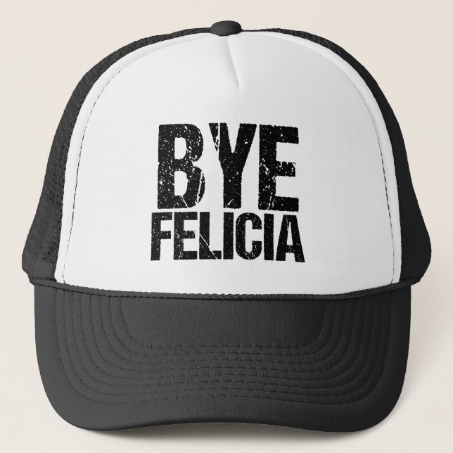 Bye Felicia Funny Meme Truckerkappe (Vorderseite)