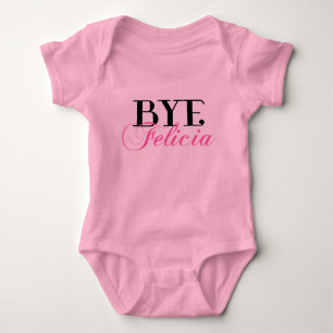 Bye Felicia Funny Sprichwort Baby Strampler