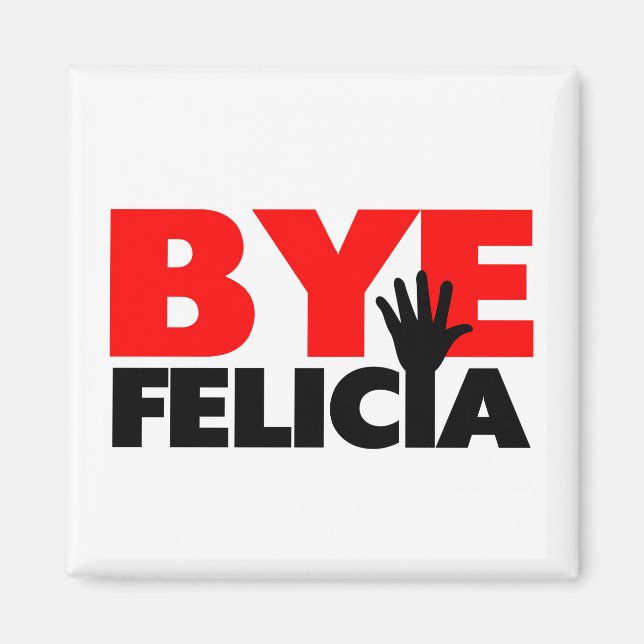 Bye Felicia Hand Wave Magnet (Vorne)