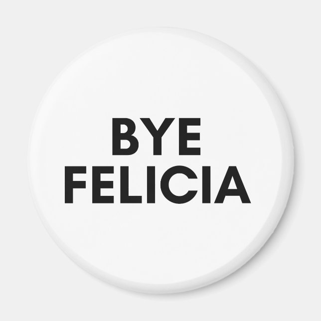 bye Felicia Magnet (Vorne)