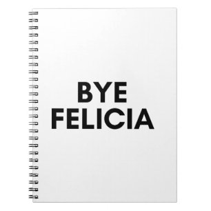 bye Felicia Notizblock