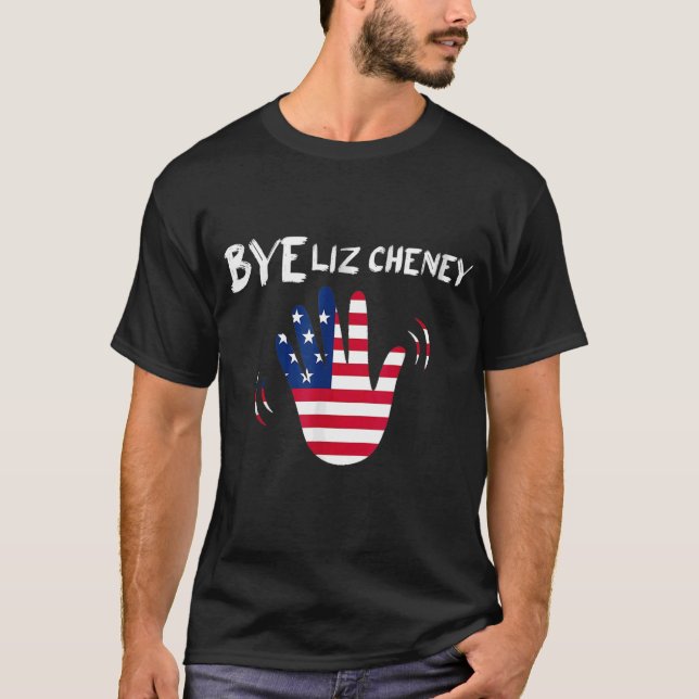 Bye Liz Cheney Anti Liz Cheney T-Shirt (Vorderseite)