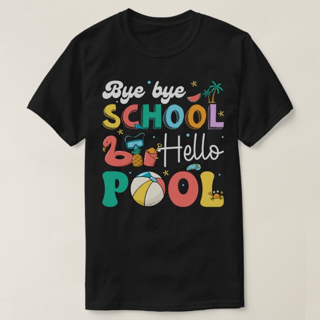 Bye School Hallo Pool Funny Summer Vacacacation Po T-Shirt (Design vorne)