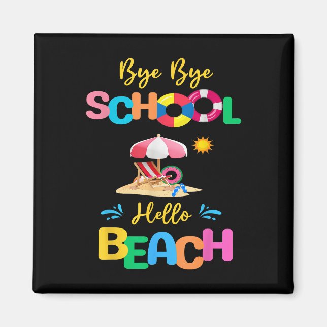 Bye School Hello Beach letzte Tage Schulsommer Magnet (Vorne)