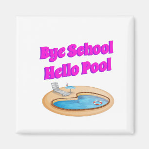 Bye School Hello Pool Funny Summer Quote Magnet