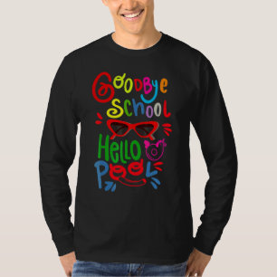 Bye School Hello Pool Sonnenbrille Letzten Schulta T-Shirt