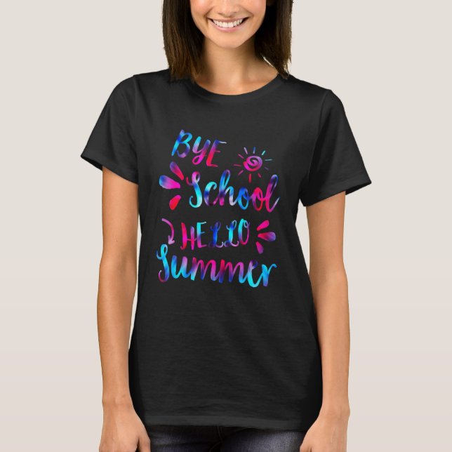 Bye School Hello Summer Gefärbte Krawatte Lehrer S T-Shirt (Vorderseite)