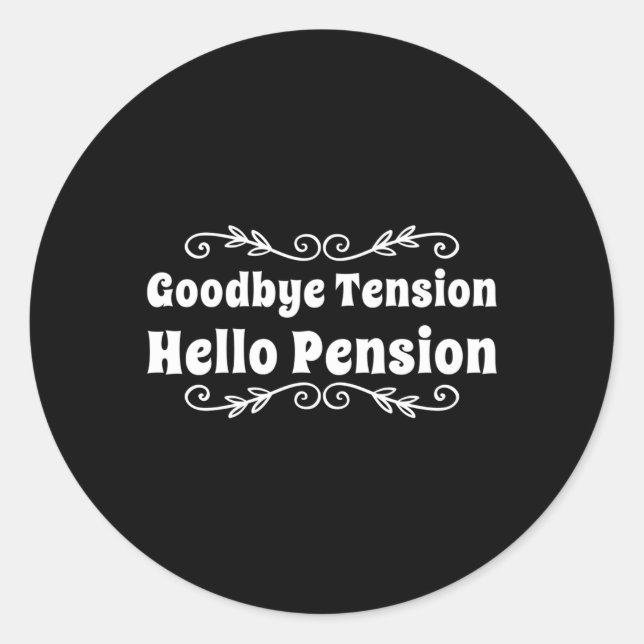 Bye Tension Hello Pension Retiret Runder Aufkleber (Vorderseite)