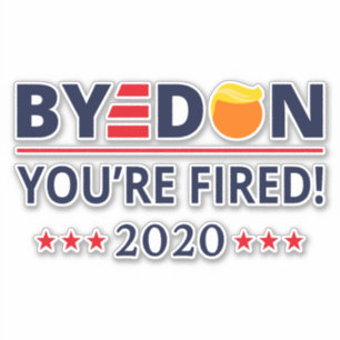 ByeDon 2020 Du bist Fired Funny Biden Harris Art I Aufkleber