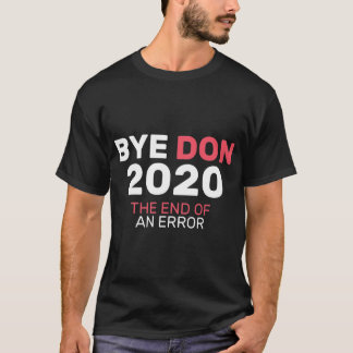 BYEDON 2020 Ende eines Fehlers T-Shirt