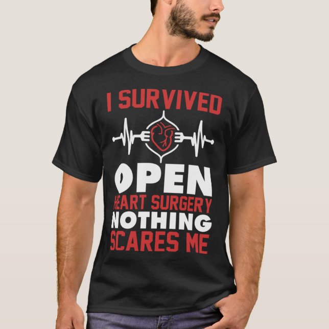 Bypass I Survived Open Heart Surgery Nothing Scare T-Shirt (Vorderseite)
