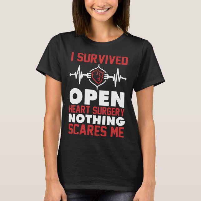Bypass I Survived Open Heart Surgery Nothing Scare T-Shirt (Vorderseite)