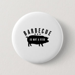 Byrbecue ist kein verb Funny Southern Food Schwein Button