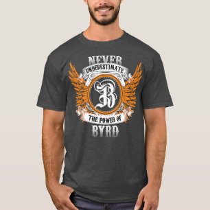 Byrd Name Shirt unterschätzt nie den Power von B