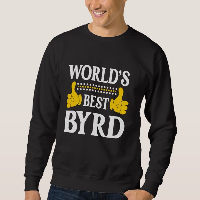 Byrd Surname Funny Team Familie Nachname World's B Sweatshirt (Vorderseite)