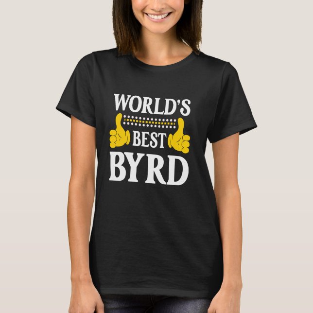 Byrd Surname Funny Team Familie Nachname World's B T-Shirt (Vorderseite)