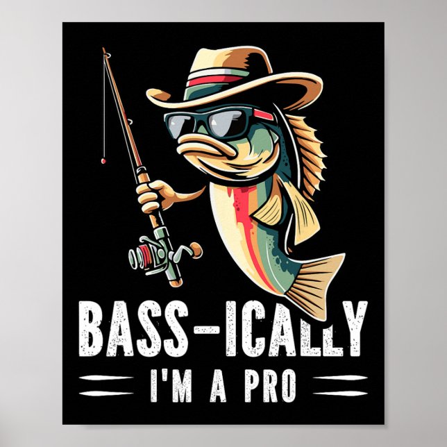 Byss-ically I Am A Pro Funny Fishing Lovers Fish  Poster (Vorne)