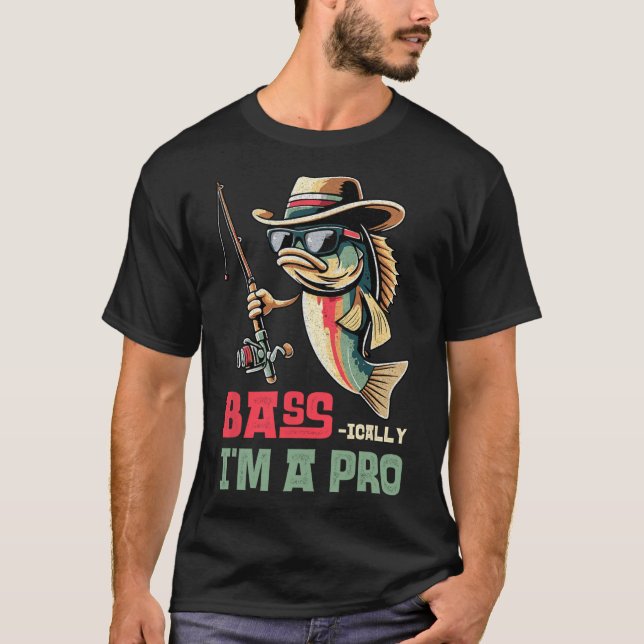 Byss-ically I Am A Pro Funny Fishing Lovers  T-Shirt (Vorderseite)