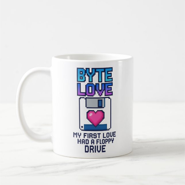 Byte Love: My first love had a floppy drive Kaffeetasse (Links)