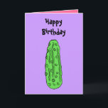 BZ - Funny Pickle Birthday Card Karte<br><div class="desc">Die lustige Geburtstagskarte sagt "Happy Birthday draußen" und ich bin innen mit einem gepickten Tinte bespritzen.  Albern und lustig.</div>