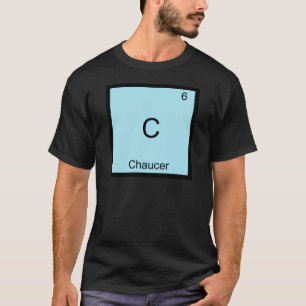 C - Chaucer Funny Chemistry Element Symbol T - Shi T-Shirt