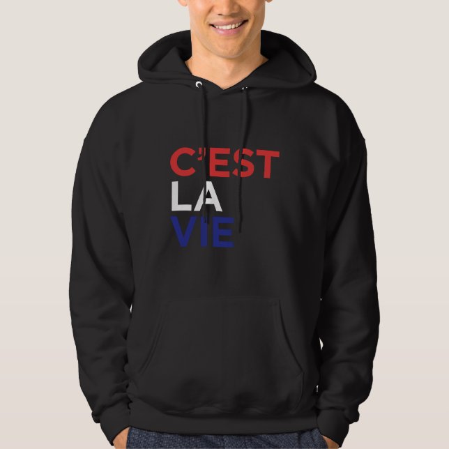 C Est La Vie French Hoodie (Vorderseite)